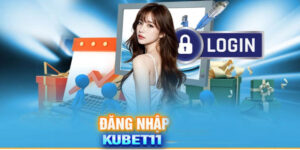 đăng nhập KUBET11